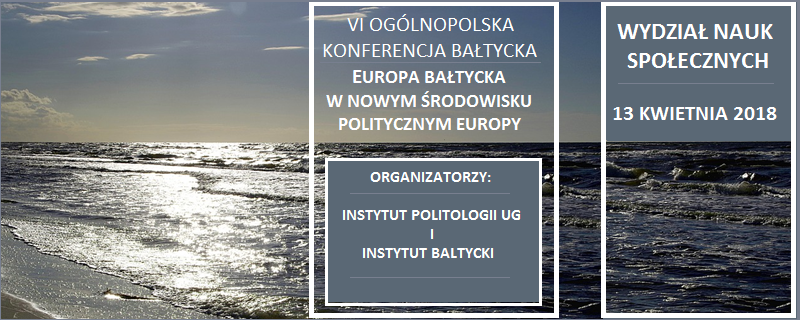 VI Ogólnopolska Konferencja Bałtycka „Europa Bałtycka w nowym środowisku politycznym Europy”