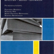 Makurat F., Wika W., Żmudzka-Brodnicka M., Brodnicki M., Kultura-Media-Edukacja