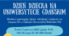 Baner Dzień Dziecka na Uniwersytecie Gdańskim z informacjami o czasie i miejscu