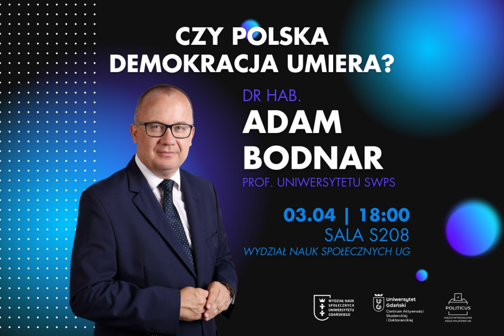 Adam Bodnar - zapowiedź spotkania &quot;Czy polska demokracja umiera?&quot; 03.04 godz. 18.00 aula S208