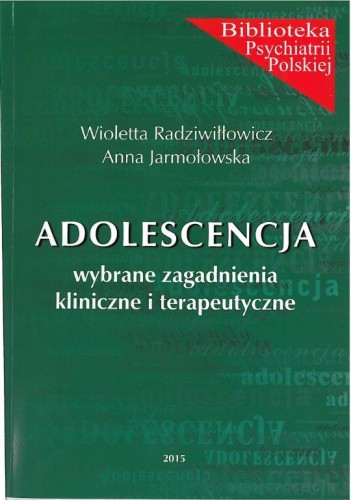 Adolescencja: wybrane zagadnienia kliniczne i terapeutyczne