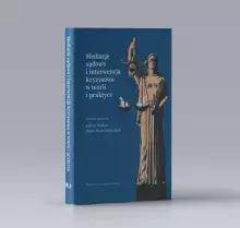 Wizualizacja książki Mediacje sądowe i interwencja kryzysowa w teorii i praktyce; biały tytuł na granatowym tle; figura Temidy