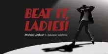 Czerwony napis Beat it ladies! na tle czarno-białej grafiki przedstawiającej tańczącego Michaela Jacksona na scenie w świetle reflektora