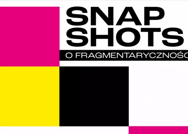 Zaproszenie na seminarium naukowe Snap Shots. O fragmentaryczności 18 kwietnia