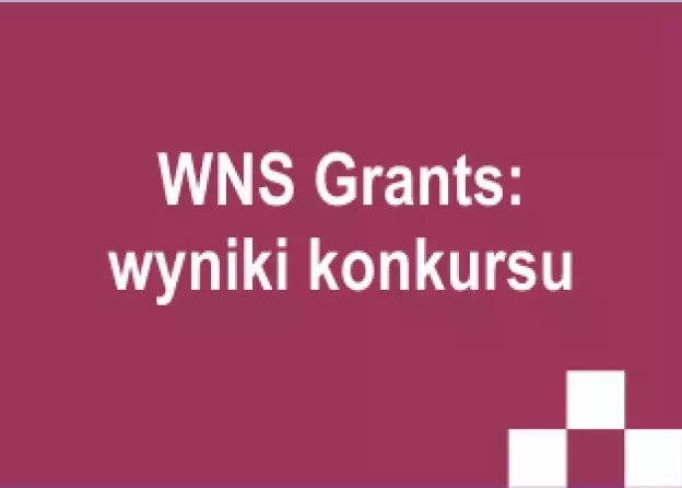 Rozstrzygnięcie konkursu WNS Grants