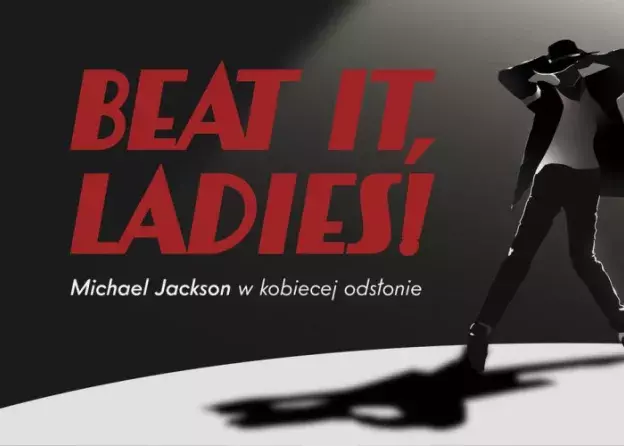 Beat it Ladies! Michael Jackson w kobiecej odsłonie. Koncert 26 października