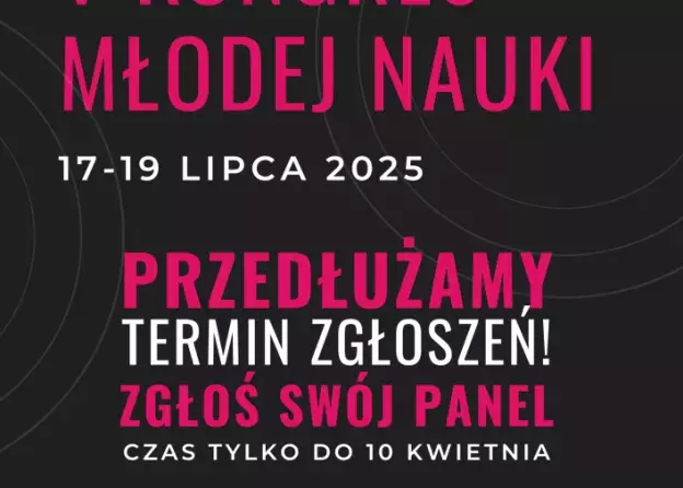 Do 10 kwietnia można zgłaszać panele na V Kongres Młodej Nauki