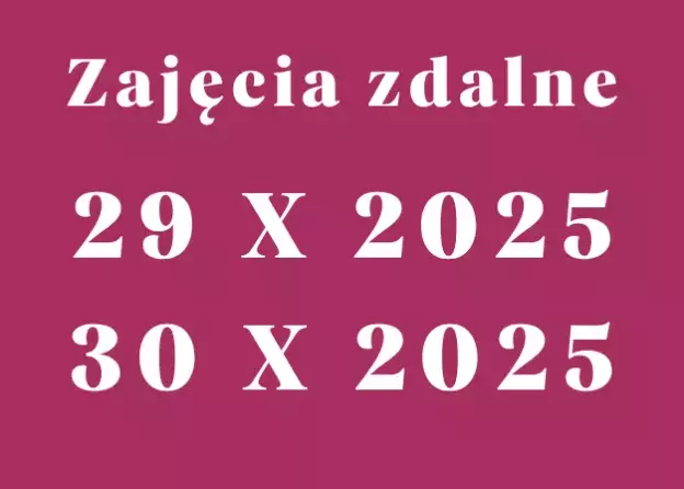 Zajęcia zdalne 29 - 30 października 2025