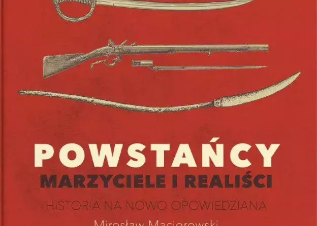 OPOWIEŚĆ O POLSKICH ZRYWACH NARODOWYCH, KTÓRE UKSZTAŁTOWAŁY NASZĄ TOŻSAMOŚĆ I SPOSÓB MYŚLENIA O PATRIOTYZMIE