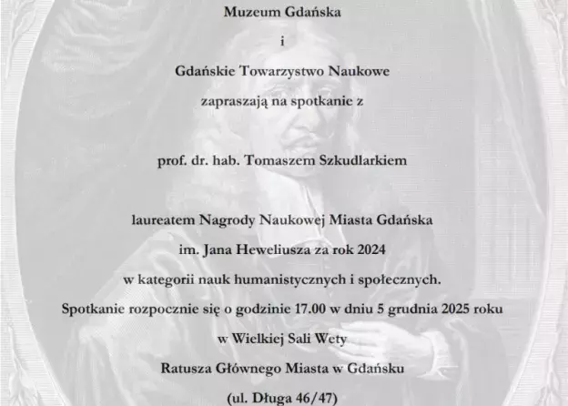 Zaproszenie na spotkanie z laureatem Nagrody Naukowej Miasta Gdańska im. Jana Heweliusza za rok 2024, prof. dr. hab. Tomaszem Szkudlarkiem