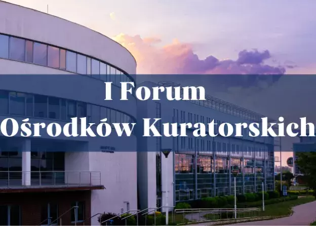 I Forum Ośrodków Kuratorskich