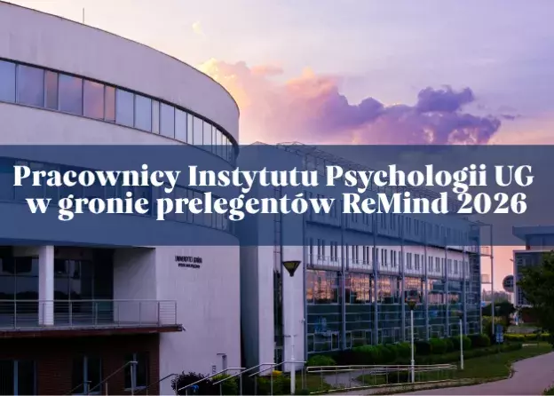 Pracownicy Instytutu Psychologii UG w gronie prelegentów ReMind 2026