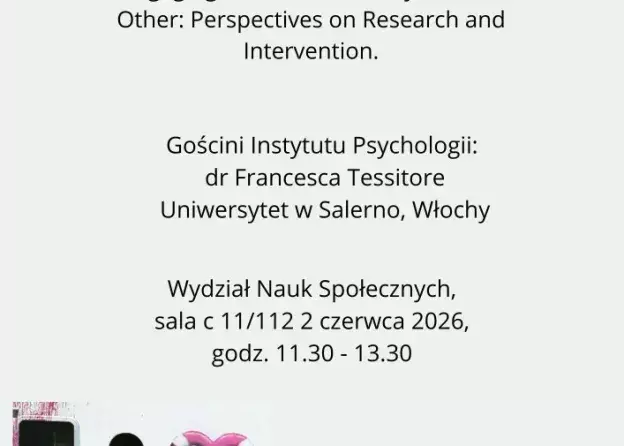 Wykład Transcultural Practices and Methods for Engaging with the Culturally Diverse Other: Perspectives on Research and i ntervention - dr Francesca Tessitore