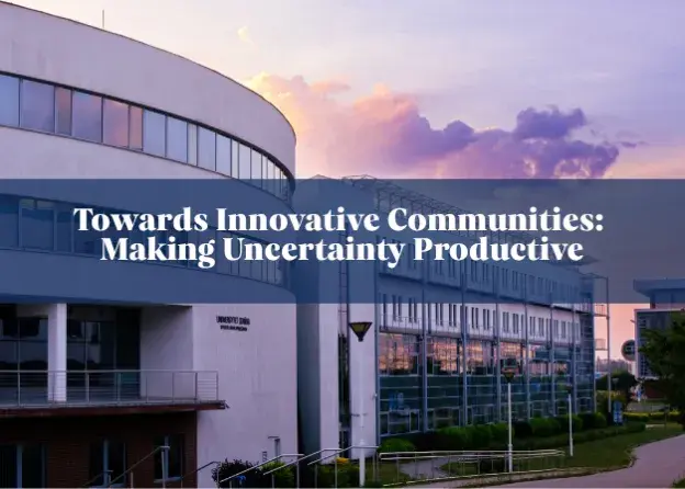 Towards Innovative Communities: Making Uncertainty Productive, Acronim - TRIC
