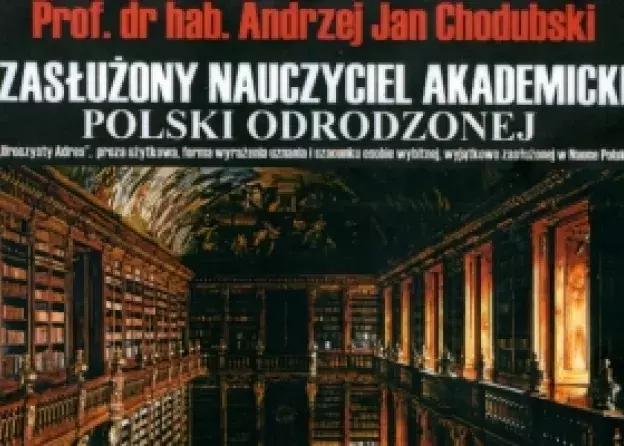Zasłużony Nauczyciel Akademicki Polski Odrodzonej prof. dr hab. Andrzej Chodubski