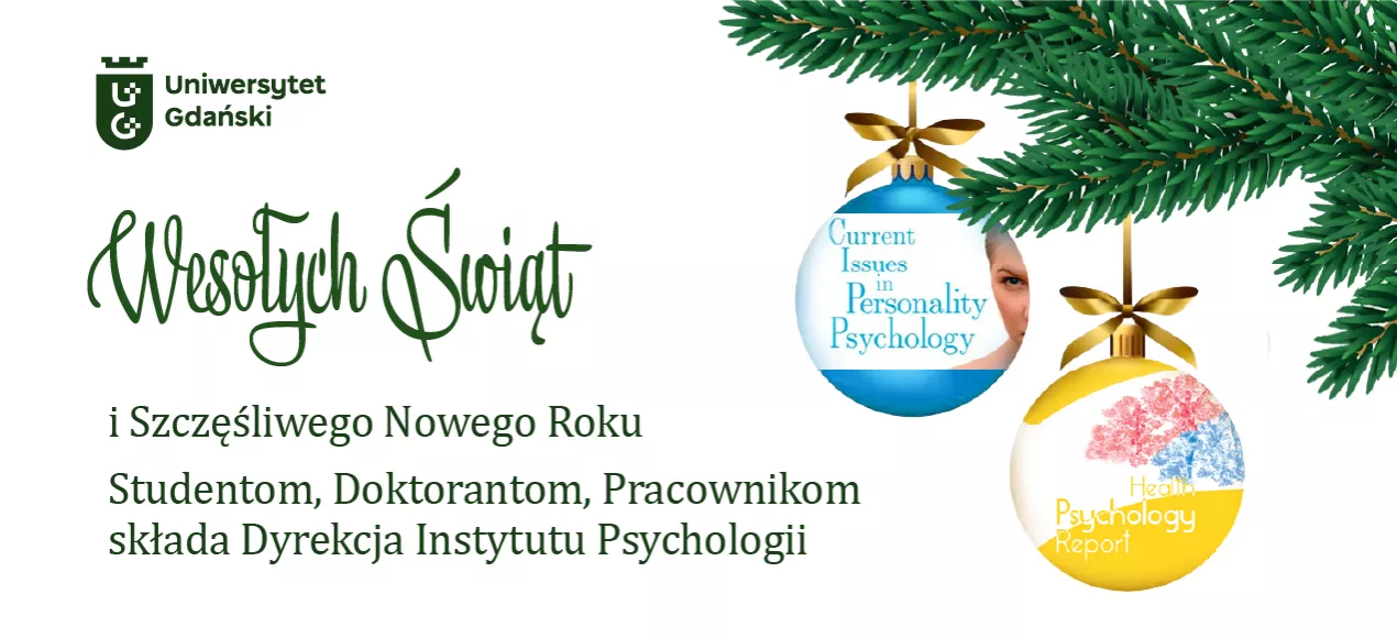 Wesołych świąt i szczęśliwego nowego roku studwntom doktorantom pracownikom składa dyrekcja instytutu psychologii